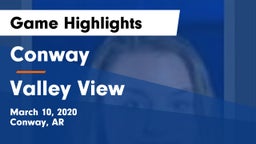 Conway  vs Valley View  Game Highlights - March 10, 2020