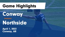 Conway  vs Northside  Game Highlights - April 1, 2022