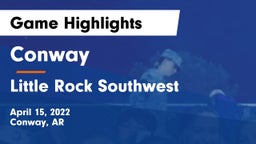 Conway  vs Little Rock Southwest Game Highlights - April 15, 2022