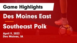 Des Moines East  vs Southeast Polk  Game Highlights - April 9, 2022