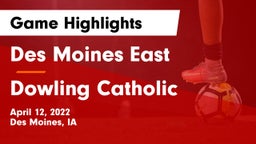Des Moines East  vs Dowling Catholic  Game Highlights - April 12, 2022