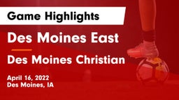 Des Moines East  vs Des Moines Christian  Game Highlights - April 16, 2022