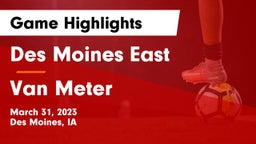 Des Moines East  vs Van Meter  Game Highlights - March 31, 2023