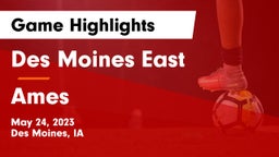 Des Moines East  vs Ames  Game Highlights - May 24, 2023