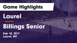 Laurel  vs Billings Senior  Game Highlights - Feb 18, 2017