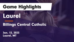 Laurel  vs Billings Central Catholic  Game Highlights - Jan. 13, 2023