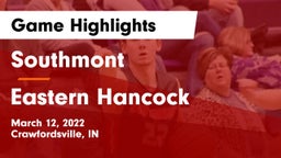 Southmont  vs Eastern Hancock  Game Highlights - March 12, 2022