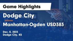 Dodge City  vs Manhattan-Ogden USD383 Game Highlights - Dec. 8, 2023