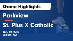 Parkview  vs St. Pius X Catholic  Game Highlights - Jan. 30, 2020