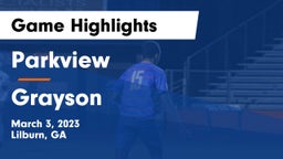 Parkview  vs Grayson  Game Highlights - March 3, 2023