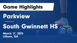 Parkview  vs South Gwinnett HS Game Highlights - March 17, 2023