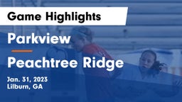 Parkview  vs Peachtree Ridge  Game Highlights - Jan. 31, 2023