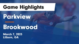 Parkview  vs Brookwood  Game Highlights - March 7, 2023