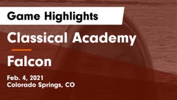 Classical Academy  vs Falcon   Game Highlights - Feb. 4, 2021