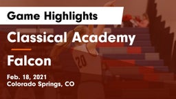 Classical Academy  vs Falcon   Game Highlights - Feb. 18, 2021