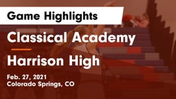 Classical Academy  vs Harrison High Game Highlights - Feb. 27, 2021