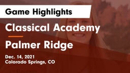 Classical Academy  vs Palmer Ridge Game Highlights - Dec. 14, 2021