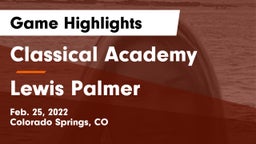 Classical Academy  vs Lewis Palmer Game Highlights - Feb. 25, 2022