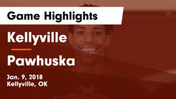 Kellyville  vs Pawhuska  Game Highlights - Jan. 9, 2018
