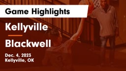 Kellyville  vs Blackwell  Game Highlights - Dec. 4, 2023