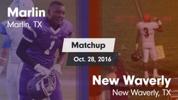 Matchup: Marlin  vs. New Waverly  2016
