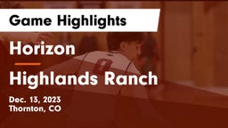 Horizon  vs Highlands Ranch  Game Highlights - Dec. 13, 2023