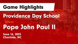 Providence Day School vs Pope John Paul II Game Highlights - June 16, 2023