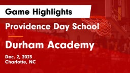 Providence Day School vs Durham Academy Game Highlights - Dec. 2, 2023
