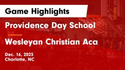 Providence Day School vs Wesleyan Christian Aca Game Highlights - Dec. 16, 2023
