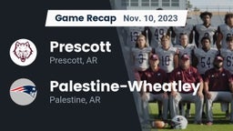 Recap: Prescott  vs. Palestine-Wheatley  2023