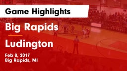 Big Rapids  vs Ludington Game Highlights - Feb 8, 2017