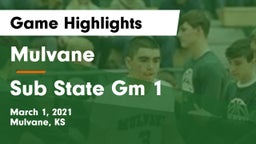 Mulvane  vs Sub State Gm 1 Game Highlights - March 1, 2021