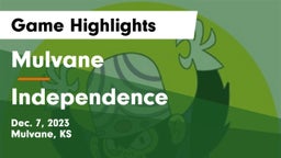 Mulvane  vs Independence  Game Highlights - Dec. 7, 2023
