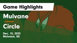 Mulvane  vs Circle  Game Highlights - Dec. 15, 2023