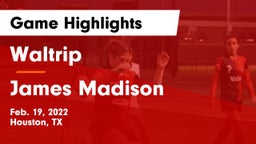 Waltrip  vs James Madison  Game Highlights - Feb. 19, 2022