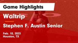 Waltrip  vs Stephen F. Austin Senior  Game Highlights - Feb. 10, 2023