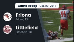 Recap: Friona  vs. Littlefield  2017