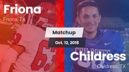 Matchup: Friona  vs. Childress  2018