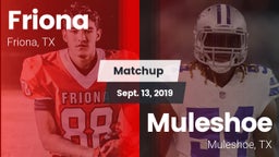 Matchup: Friona  vs. Muleshoe  2019