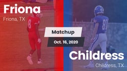 Matchup: Friona  vs. Childress  2020