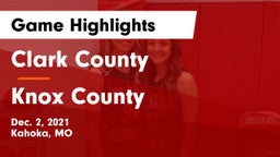 Clark County  vs Knox County  Game Highlights - Dec. 2, 2021