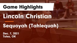 Lincoln Christian  vs Sequoyah (Tahlequah)  Game Highlights - Dec. 7, 2021