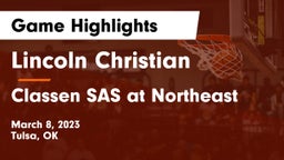 Lincoln Christian  vs Classen SAS at Northeast Game Highlights - March 8, 2023