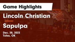 Lincoln Christian  vs Sapulpa  Game Highlights - Dec. 28, 2023