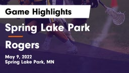 Spring Lake Park  vs Rogers  Game Highlights - May 9, 2022