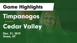 Timpanogos  vs Cedar Valley  Game Highlights - Dec. 21, 2019