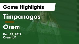 Timpanogos  vs Orem  Game Highlights - Dec. 27, 2019