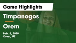 Timpanogos  vs Orem  Game Highlights - Feb. 4, 2020