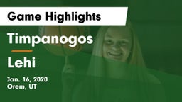 Timpanogos  vs Lehi  Game Highlights - Jan. 16, 2020