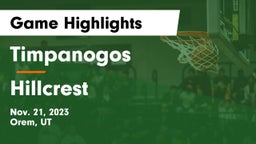 Timpanogos  vs Hillcrest   Game Highlights - Nov. 21, 2023